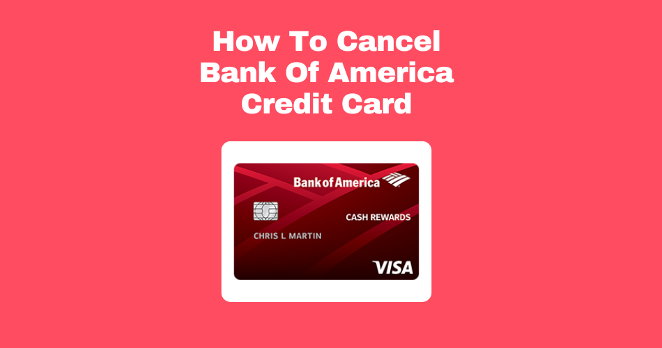 How-To-Cancel-Bank-Of-America-Credit-Card