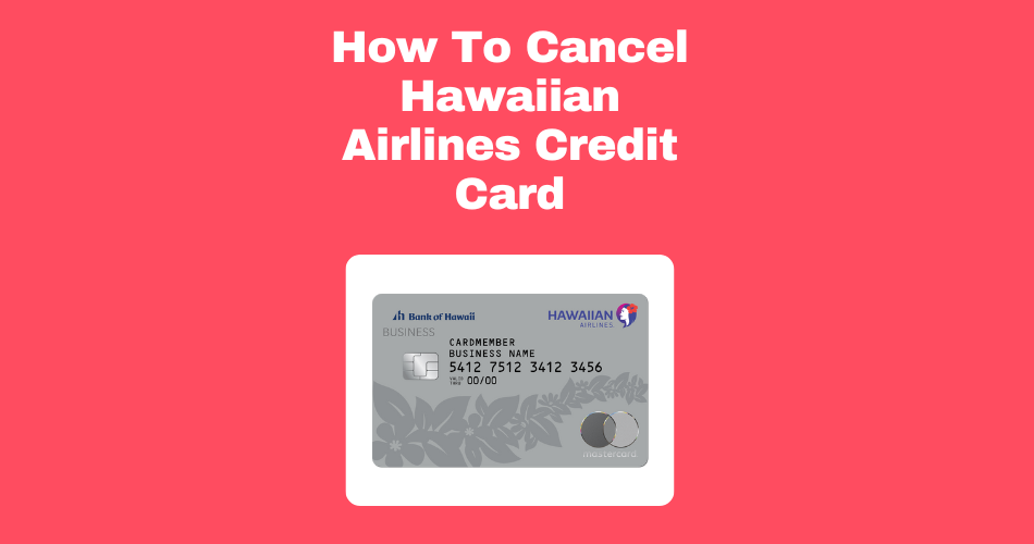 How-To-Cancel-Hawaiian-Airlines-Credit-Card