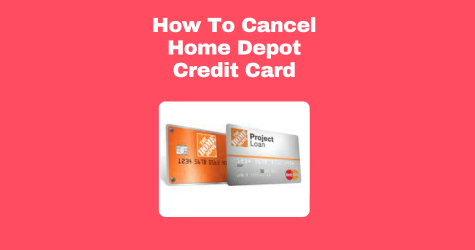 How-To-Cancel-Home-Depot-Credit-Card