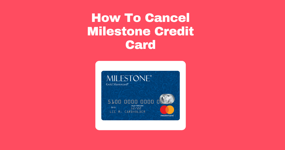 How-To-Cancel-Milestone-Credit-Card