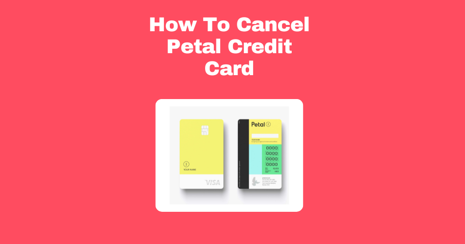 How-To-Cancel-Petal-Credit-Card