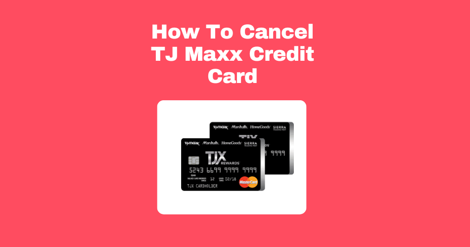 How-To-Cancel-TJ-Maxx-Credit-Card