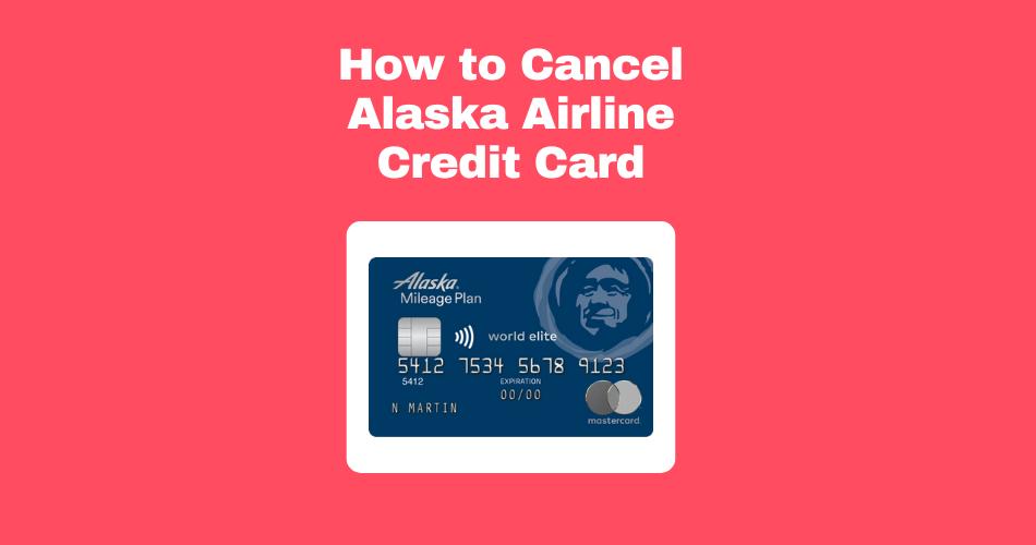 How-to-Cancel-Alaska-Airline-Credit-Card