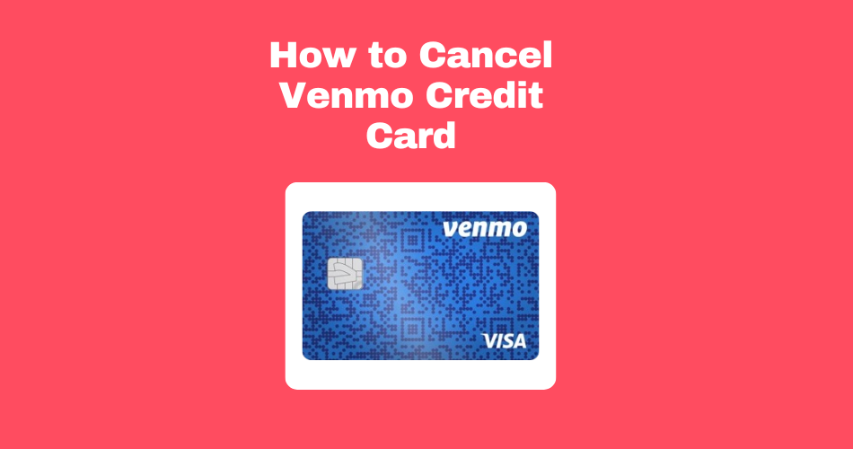 How-to-Cancel-Venmo-Credit-Card