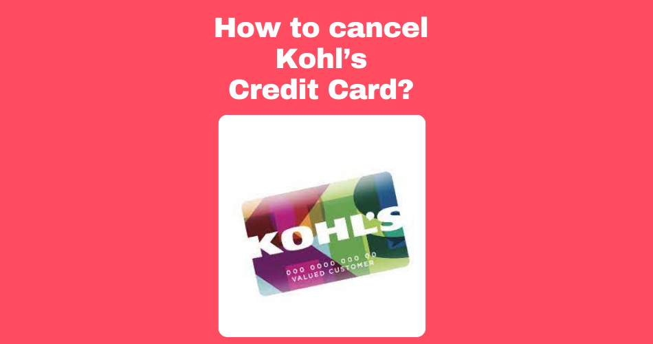 how-to-cancel-kohls-credit-card